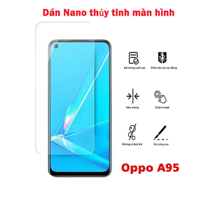 Dán Nano thủy tinh full màn hình Oppo A95 - dán kính trong suốt, chống nhìn trộm tốt nhất xịn giá rẻ
